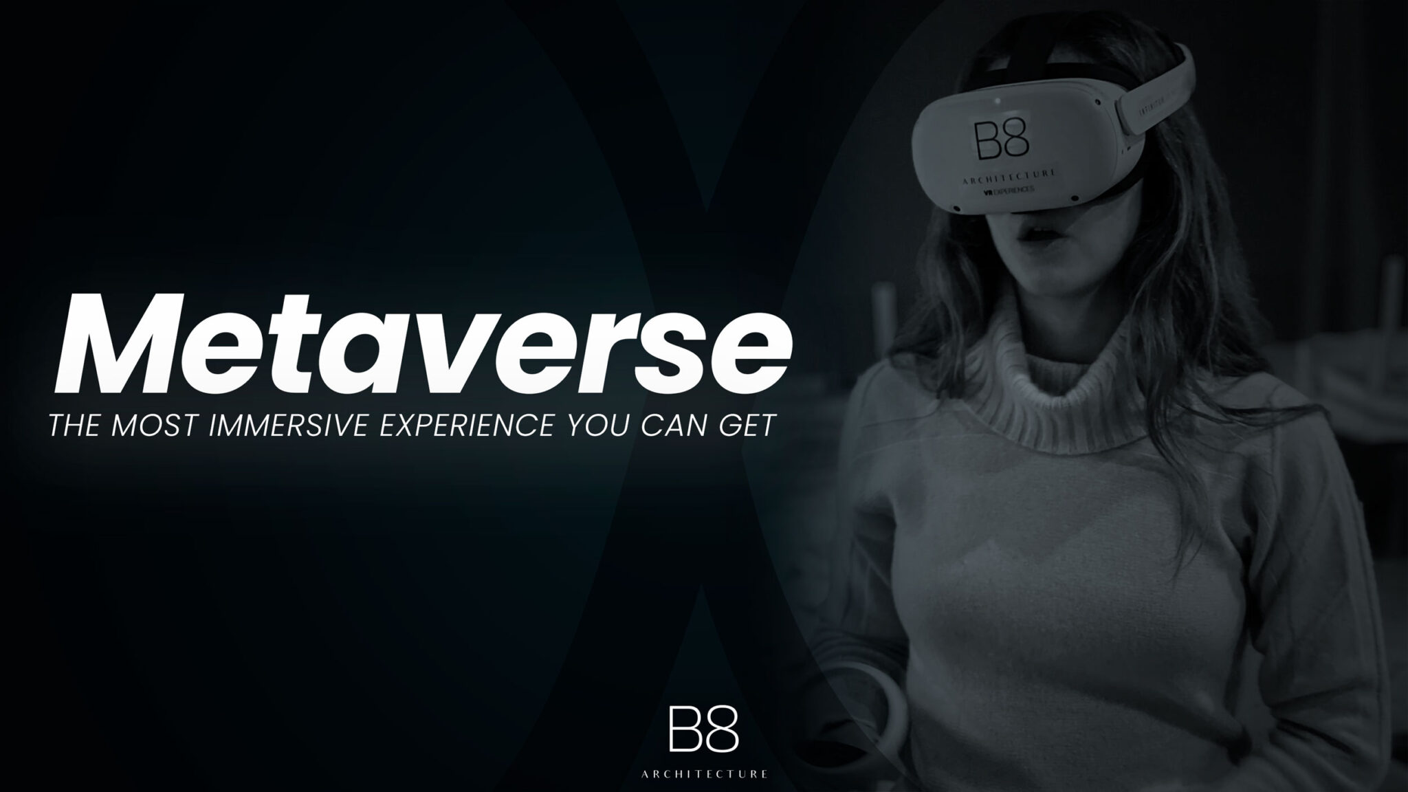 Metaverse: The most immersive experience you can get | B8 Architecture ...